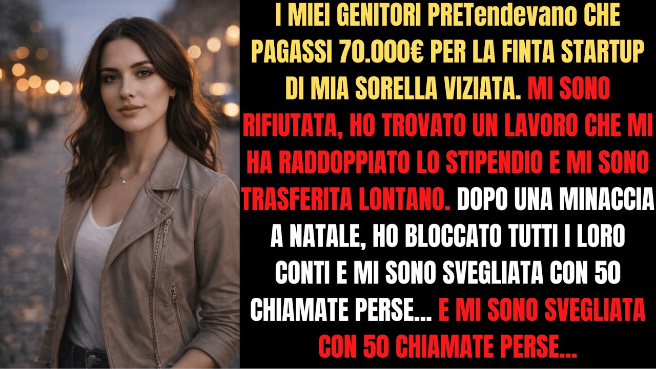 La mia famiglia voleva 70.000€ per una truffa. Ecco come mi sono vendicata...