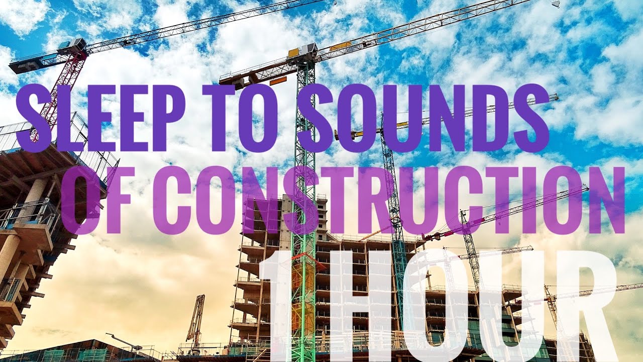 1 Hour of construction noise to fall asleep to. No crashing waves here!