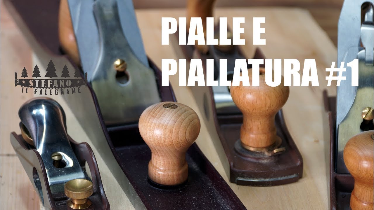 LE PIALLE E LA PIALLATURA #1  conoscerle, prime regolazioni e come spianare una tavola