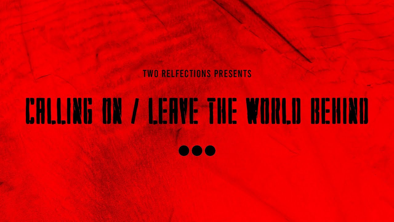 Calling On / Leave The World Behind (2022 Rework) [Paradise Again Mashup Pack]
