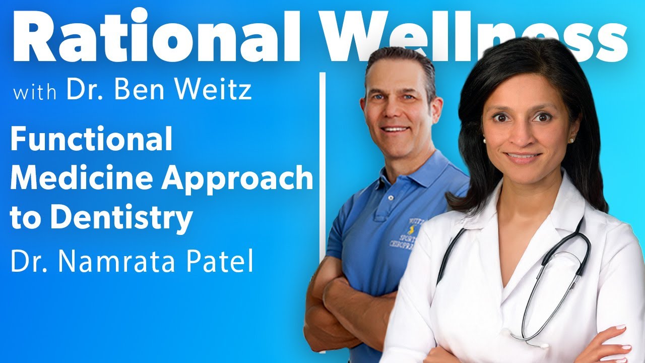 Functional Medicine Approach to Dentistry with Dr. Namrata Patel: Rational Wellness Podcast 399