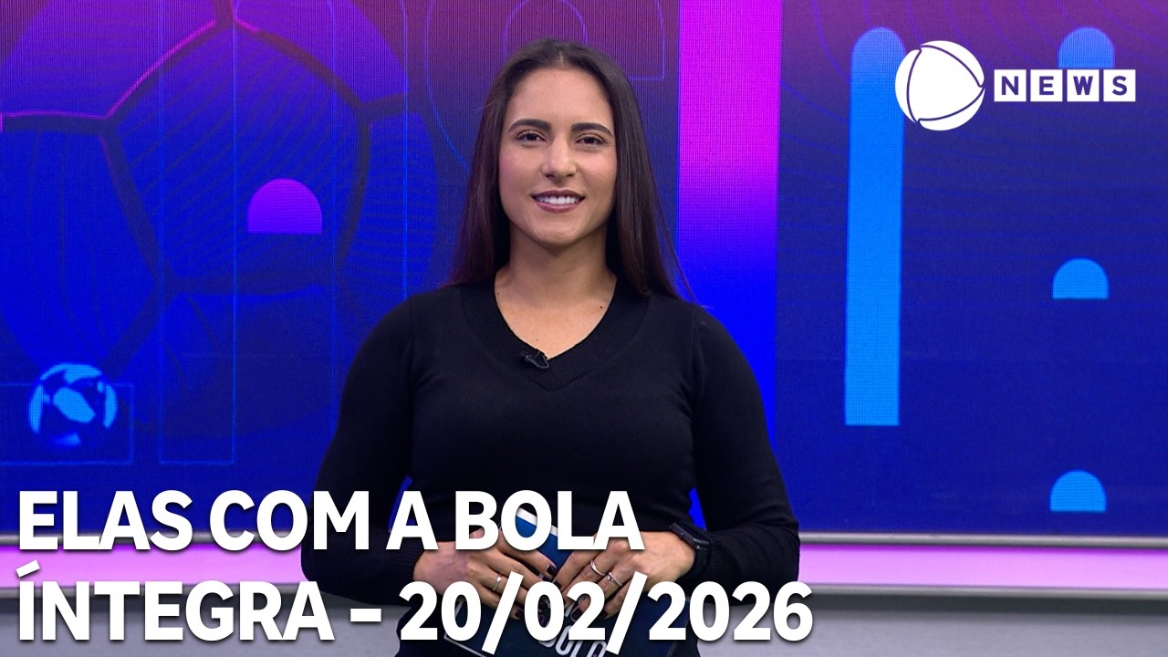 Elas com a Bola - 20/02/2026