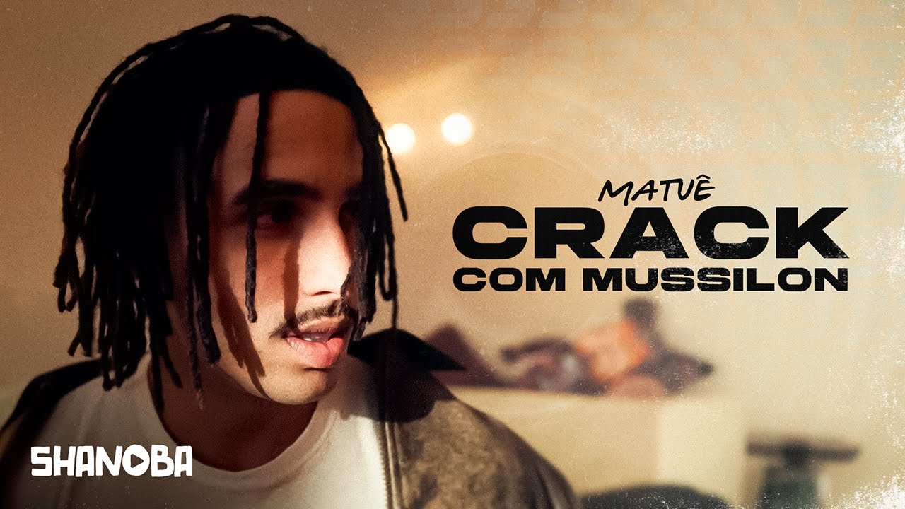 Matu&ecirc; - Crack Com Mussilon (LETRA) | Shanoba