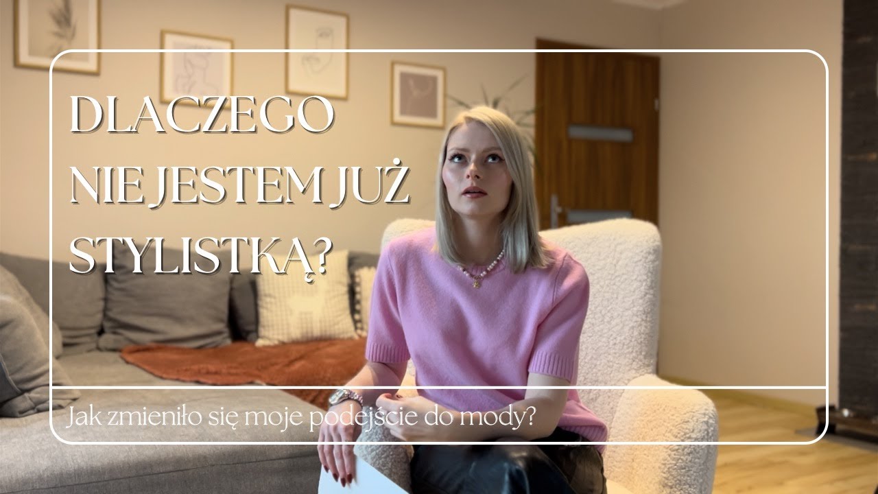 Zmiany w moim stylu i podejściu do ubrań po 6 latach pracy jako stylistka