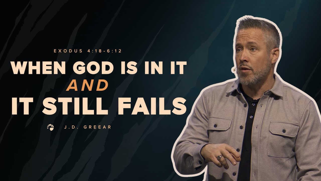When God Is In It And It Still Fails | J.D. Greear