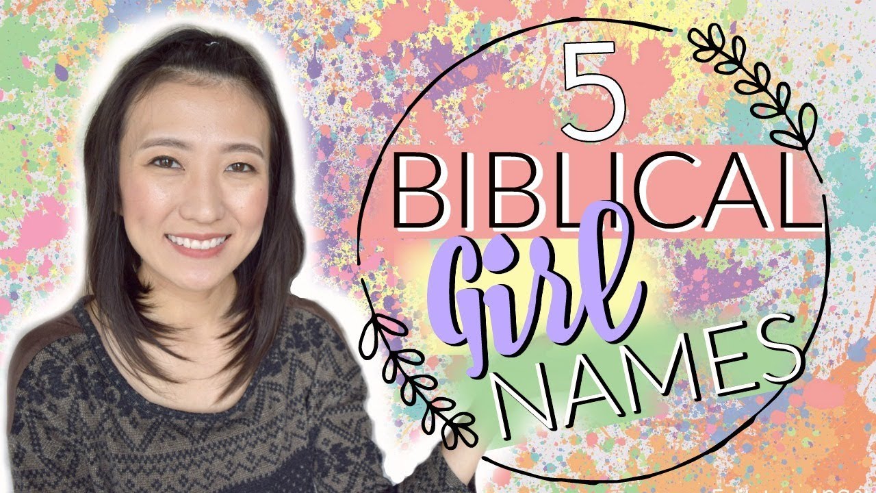 5 BIBLICAL GIRL NAMES THAT I LOVE » FAVORITE BIBLICAL BABY GIRL NAMES