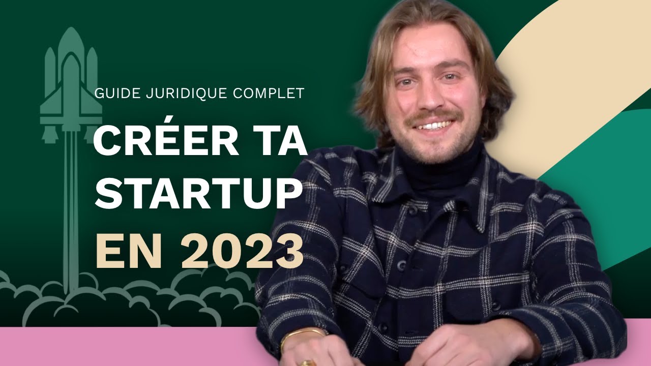 CRÉER TA STARTUP EN 2024 - Guide juridique complet