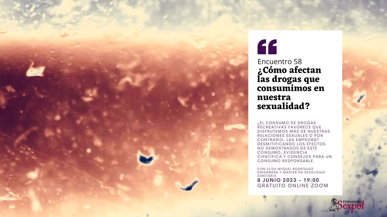 &iquest;C&oacute;mo afectan las drogas que consumimos en nuestra sexualidad? con Elisa Miguel Rodr&iacute;guez