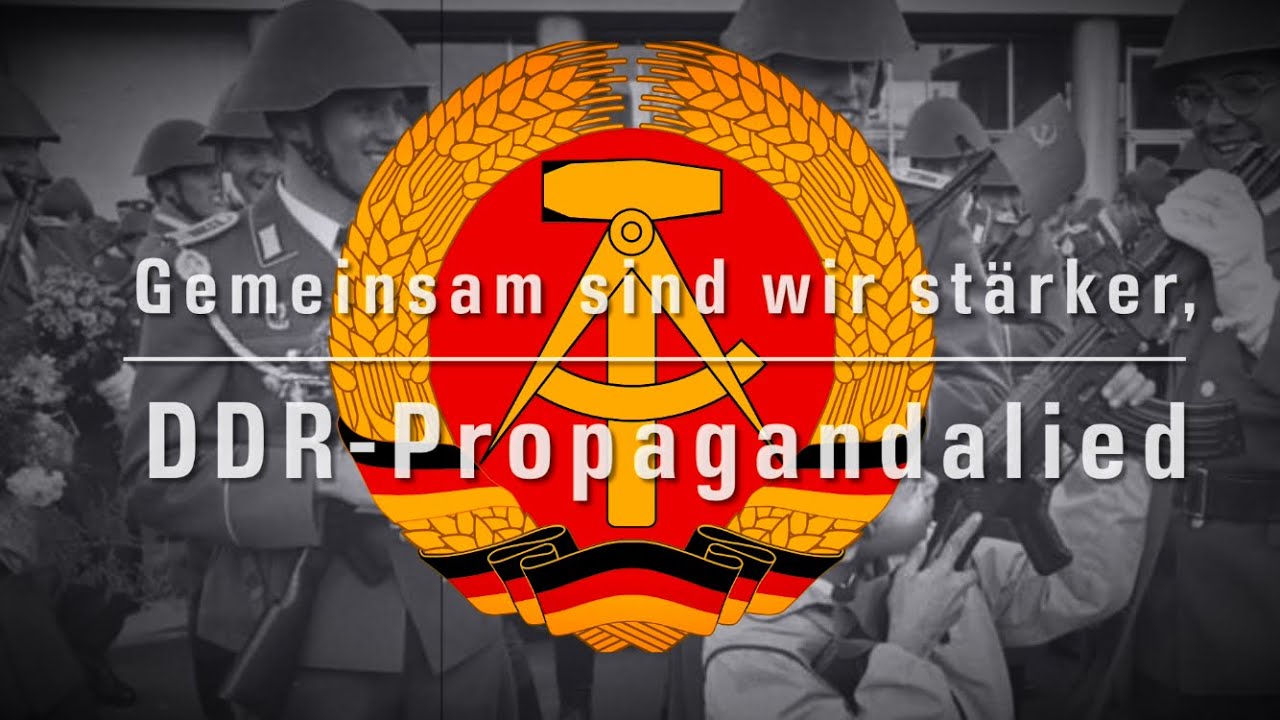 Gemeinsam sind wir Stärker [DDR-Propagandalied]