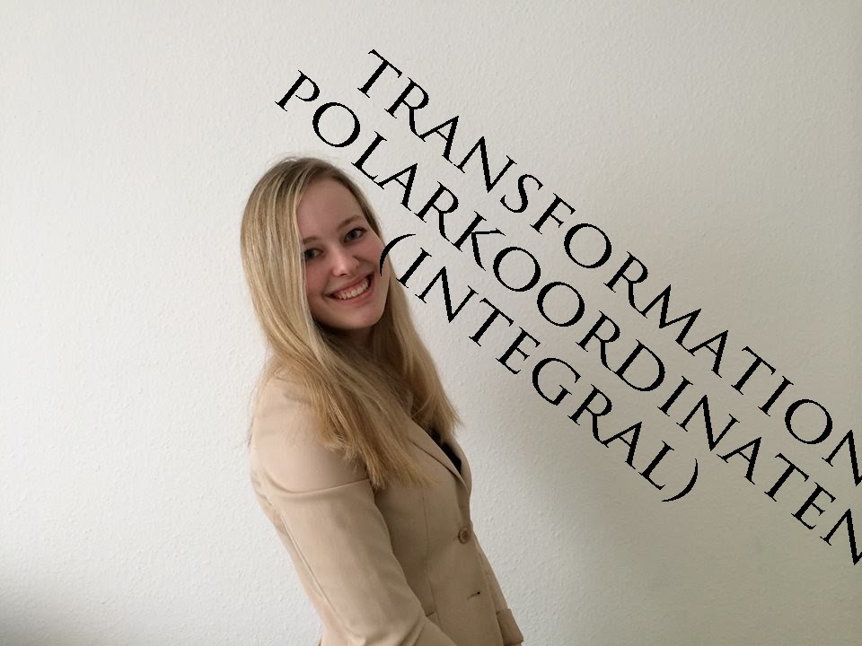 Transformation Polarkoordinaten (mehrdimensionale Integration)