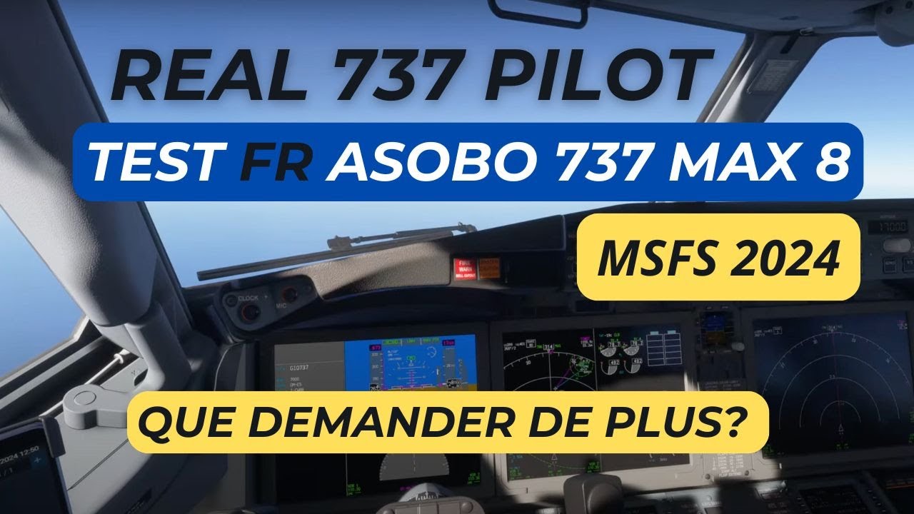 REAL 737 PILOT - TEST LIVE FR DU MAX 8 ASOBO SUR FS 2024 !