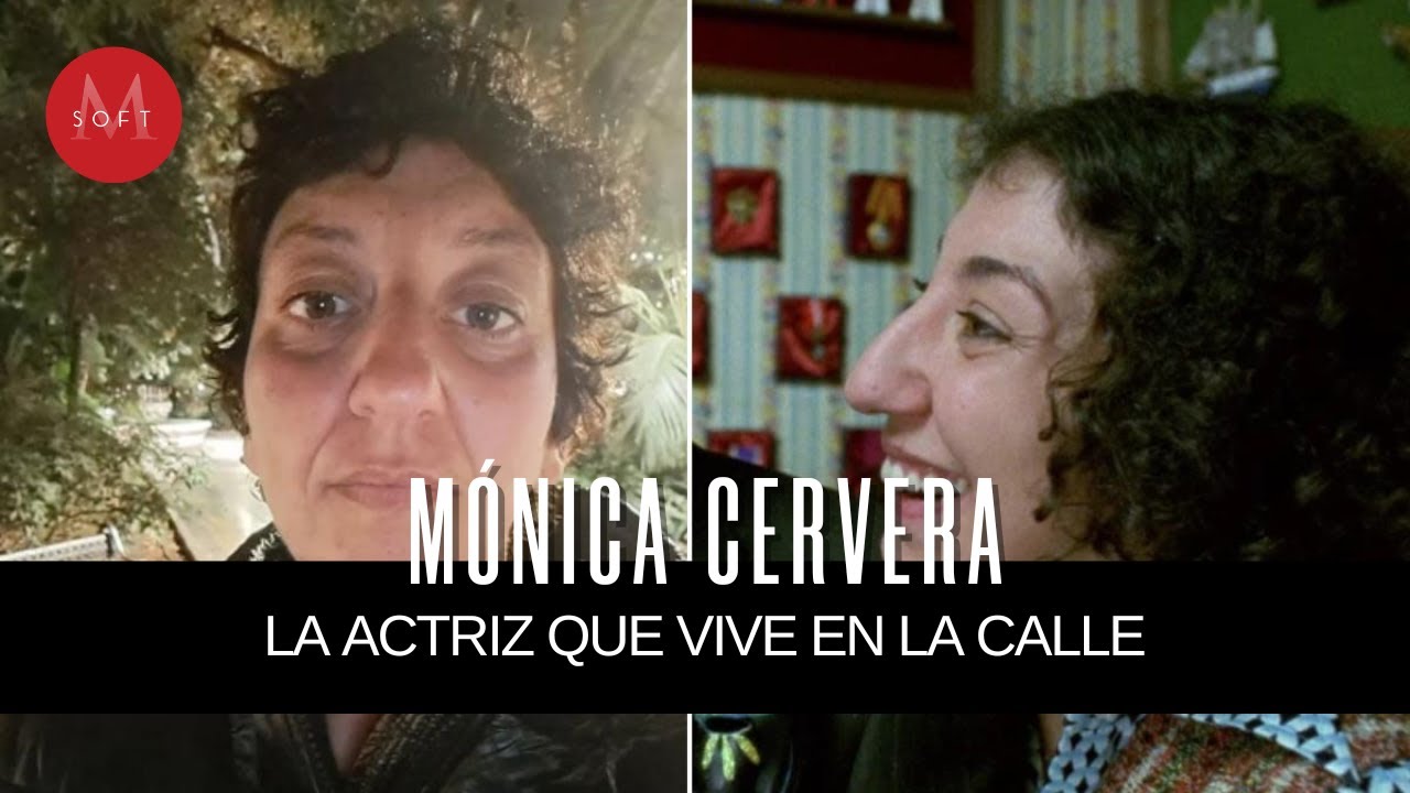 ¿Quién es Mónica Cervera? Actriz que vive en la calle