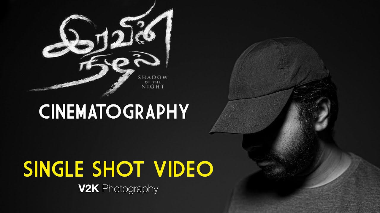 Cinematography in IRAVIN NIZHAL | தமிழ் | V2K photography