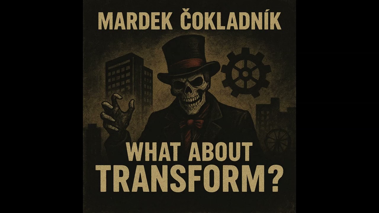 Mardek Čokladník - What about Transform?