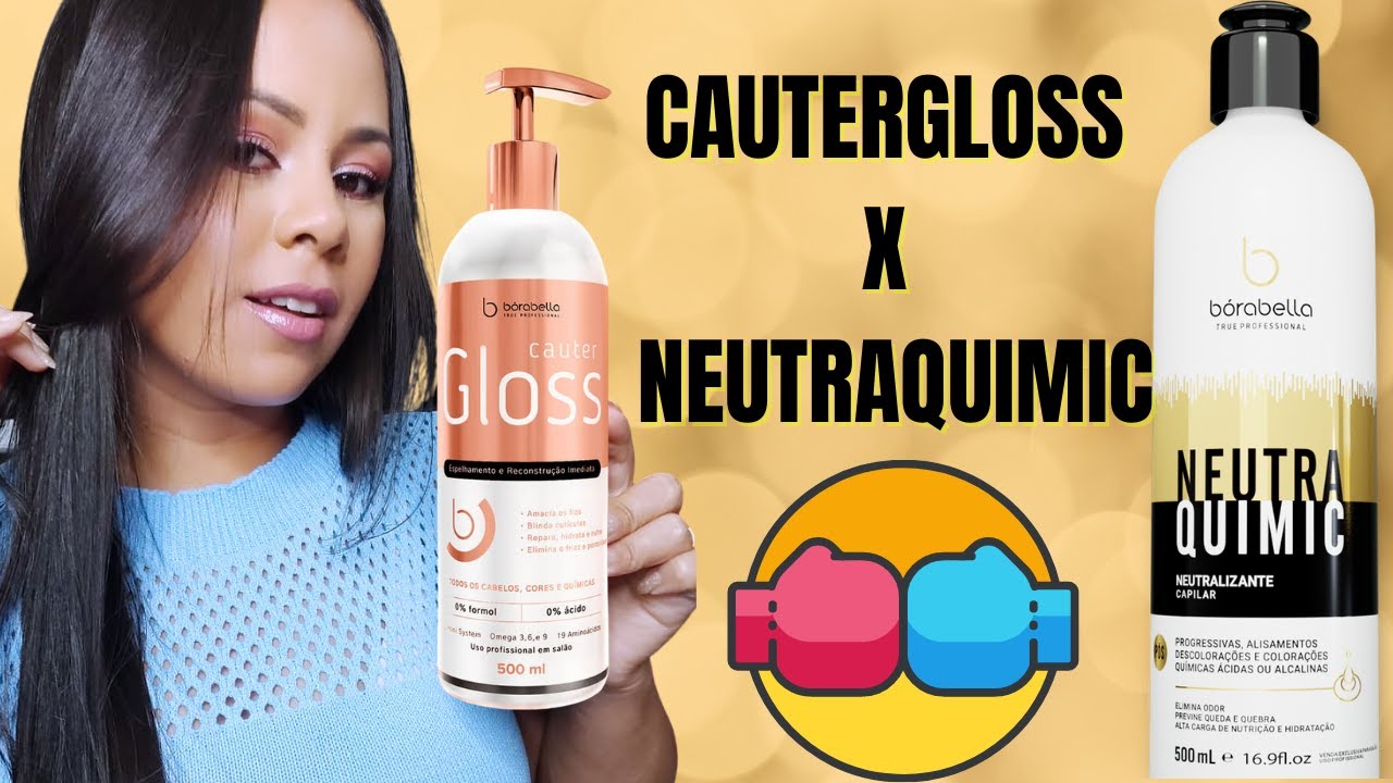 COMPARAÇÃO- CAUTER GLOSS x NEUTRAQUIMIC BORABELLA