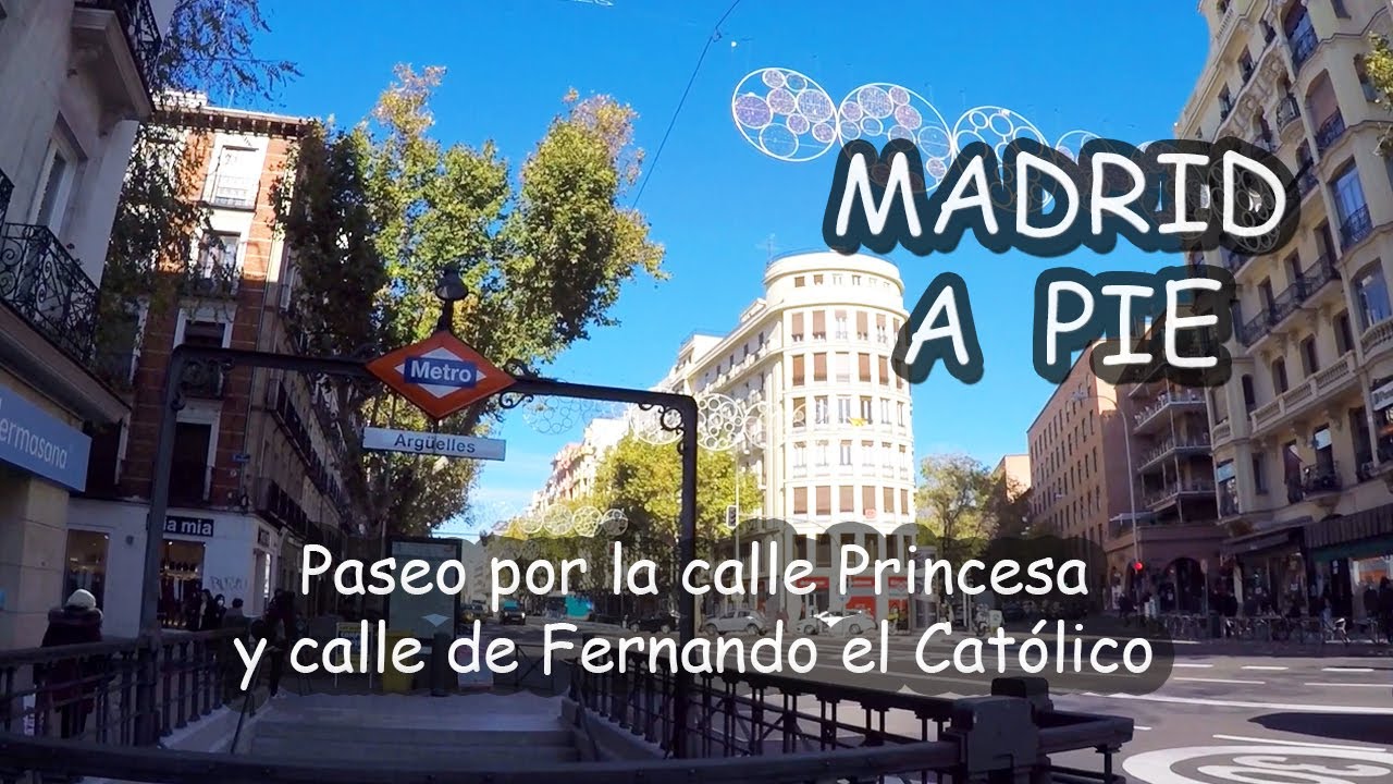 🚶CALLE PRINCESA y CALLE de FERNANDO el CATÓLICO🏙️Madrid