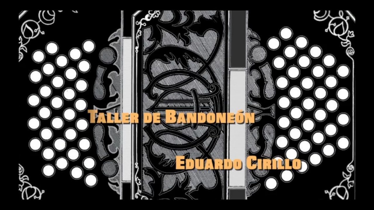 Taller de Bandoneón. Prof. Eduardo Cirillo. INICIAL 1