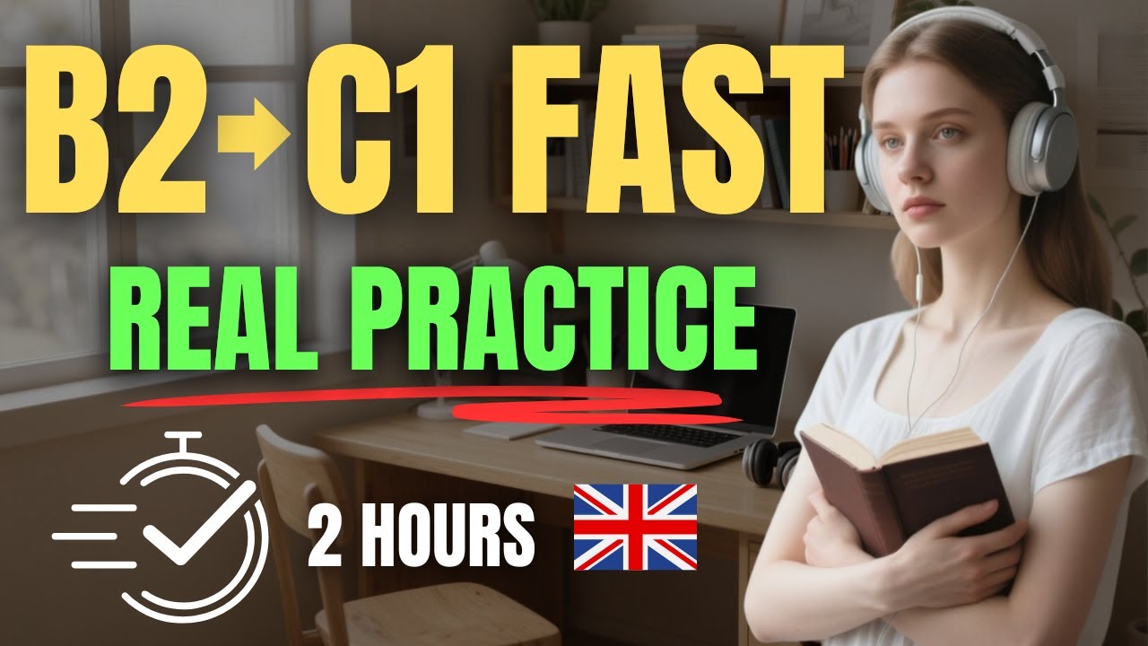 Go From B2 to C1 Quickly | 2 Hours of Advanced English Listening & Speaking
