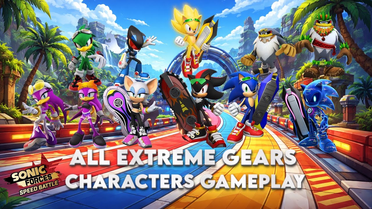 ALL EXTREME GEAR CHARACTERS | Sonic Forces Speed Battle