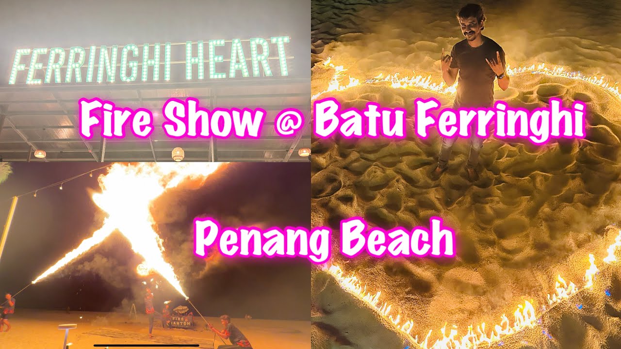 Ferringhi Heart Fire Show @ Batu Ferringhi beach | Night life in Penang Malaysia #penang #malaysia