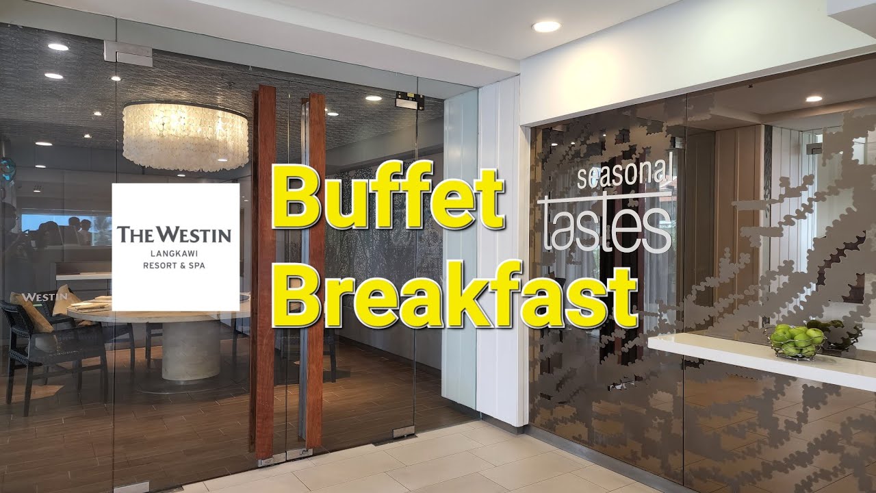 Seasonal Tastes Buffet Breakfast The Westin Langkawi Resort and Spa Kedah Marriott Bonvoy