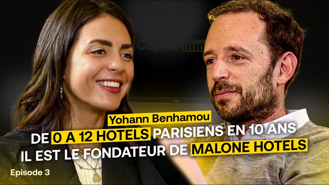 EP.3 - Créer un groupe de 12 hôtels parisiens en partant de 0 ! Le parcours de Yohann Benhamou.