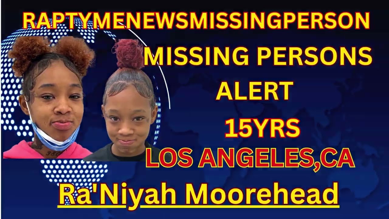 VANISHED RAYNIYAH MOOREHEAD#fyi