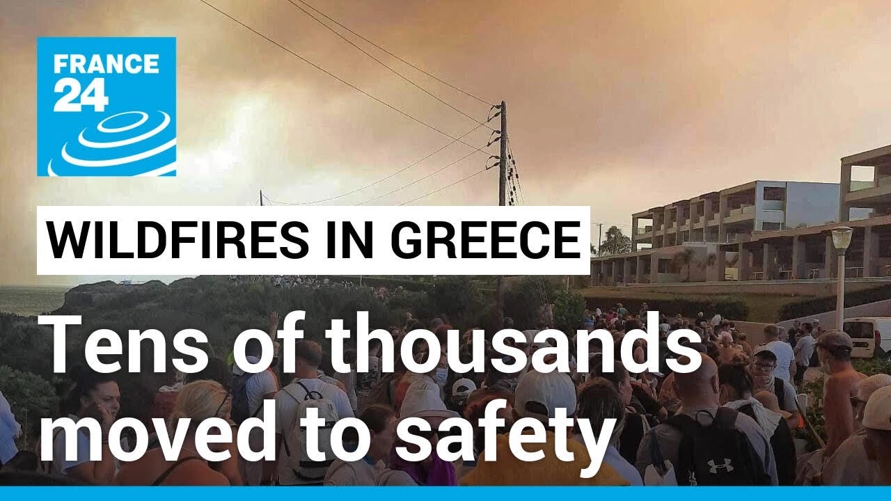 Tens of thousands moved to safety on Greek island of Rhodes as wildfires rage &bull; FRANCE 24 English