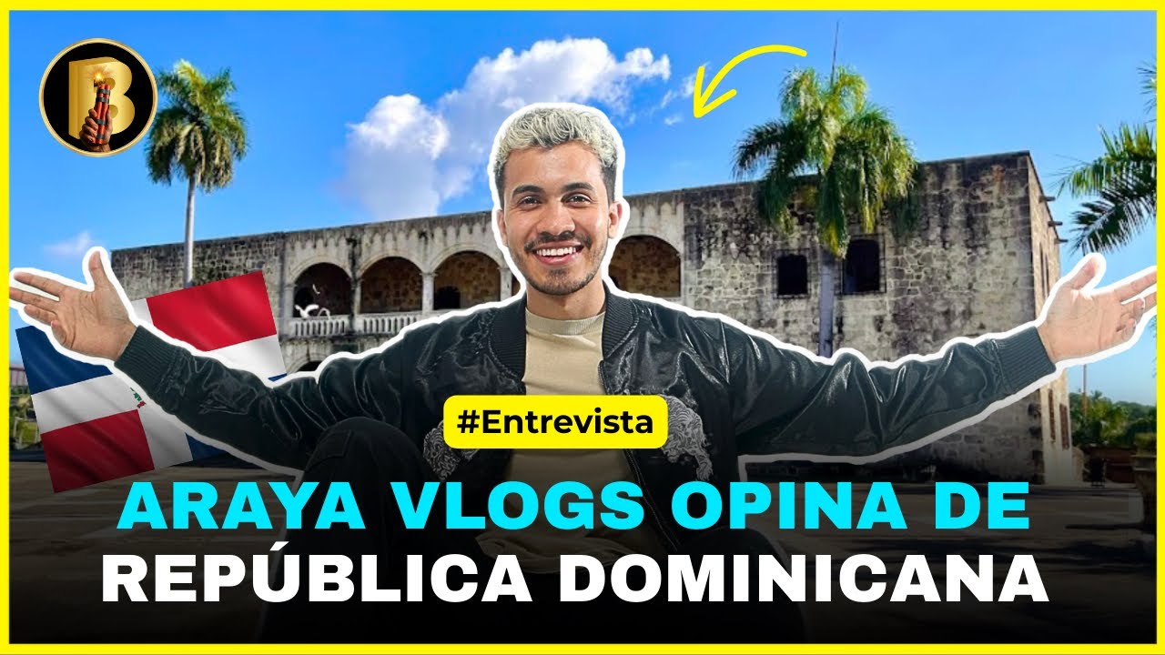 Entrevista exclusiva a ARAYA VLOGS en REPUBLICA DOMINICANA