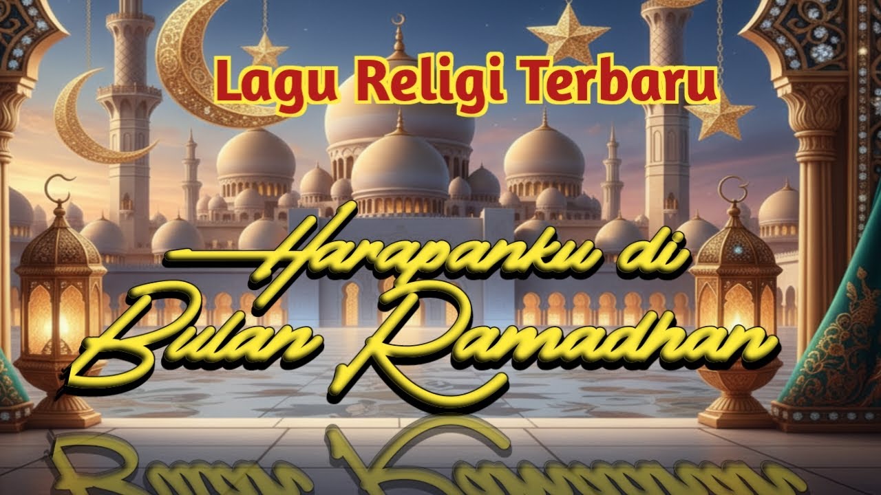 Harapanku di Bulan Ramadhan - Lagu Religi Terbaru #lagureligiterbaru #ramadhan2026 #nasyidterbaru 