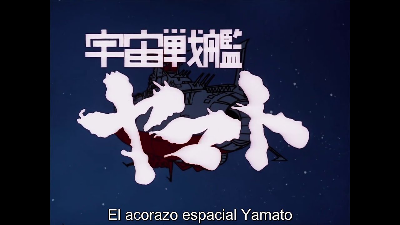 Uchuu Senkan Yamato Opening sub español