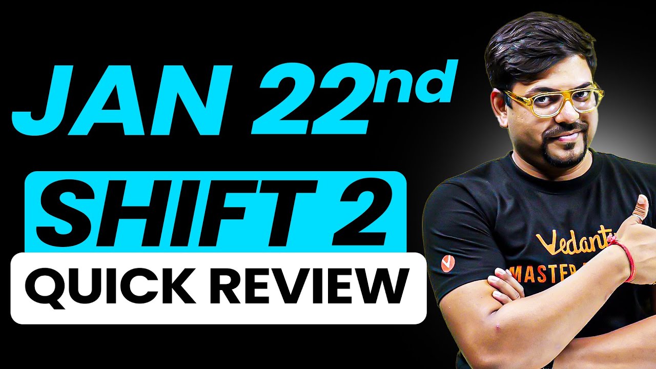 🚨Quick Analysis 💥22 Jan 2nd Shift ⚠️JEE 2026 Jan Attempt👹Tough Paper👹