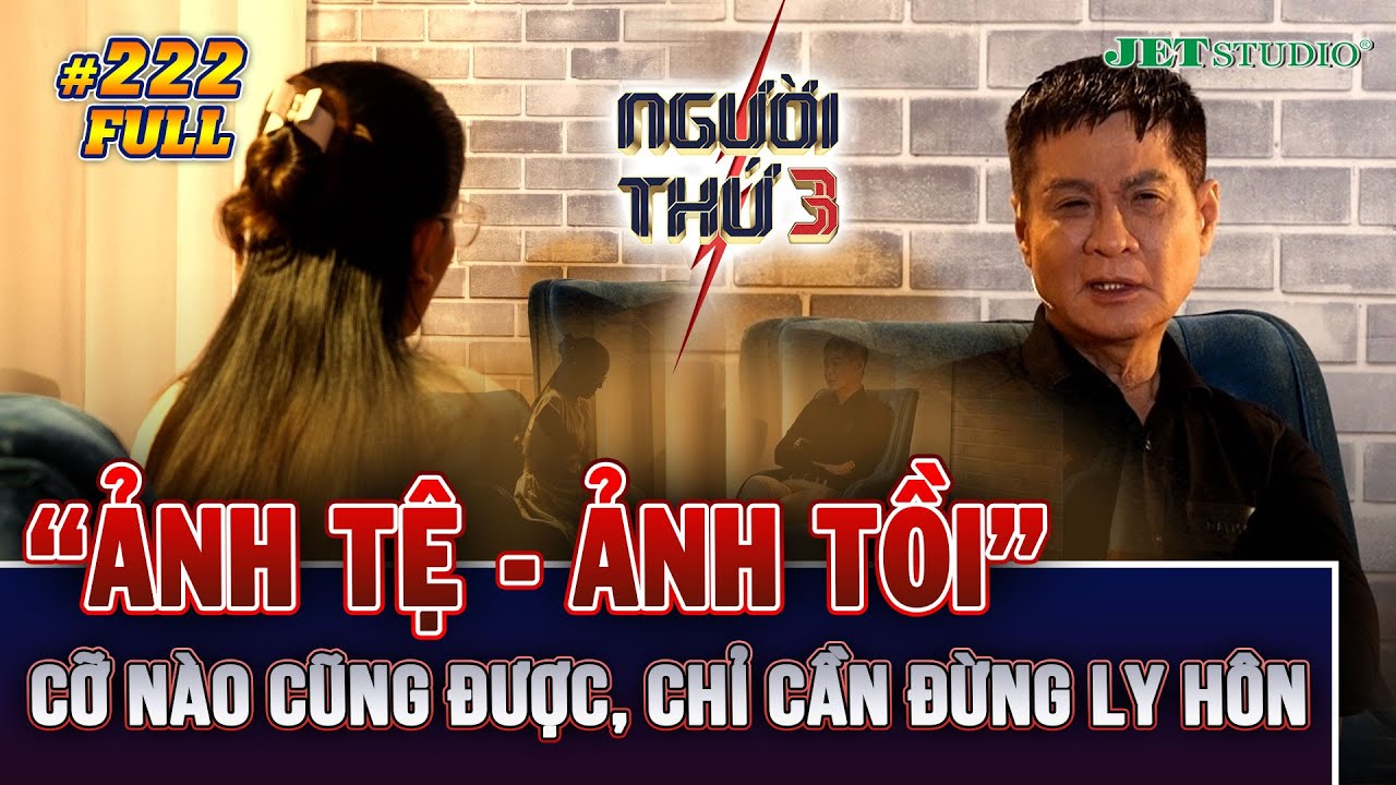 Người Thứ 3 - Tập 222 (Full): L&ecirc; Ho&agrave;ng nổi c&aacute;u v&igrave; suy nghĩ 