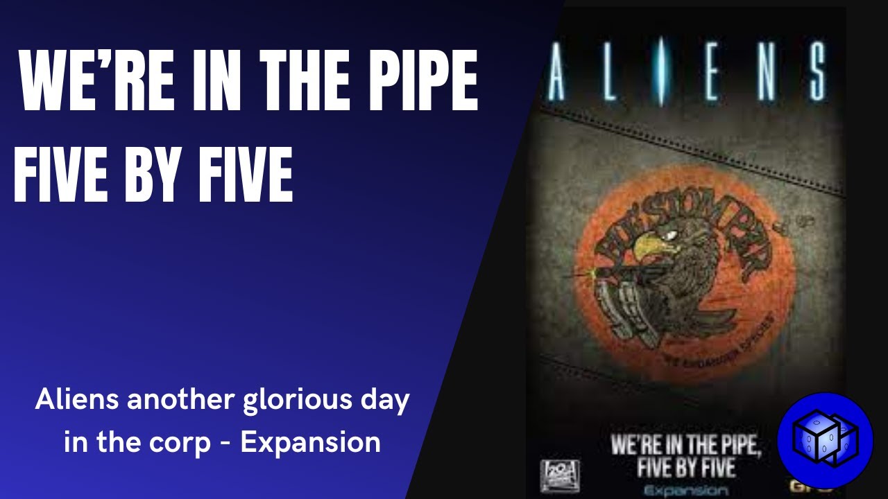 Lets Review - We're In the Pipe Five By Five - Another Glorious Day in the Corps Expansion