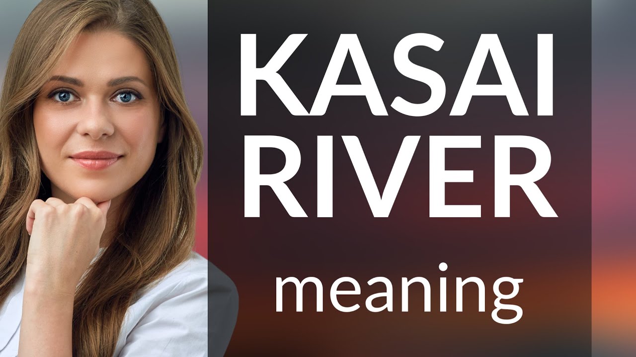 Kasai river | meaning of KASAI RIVER