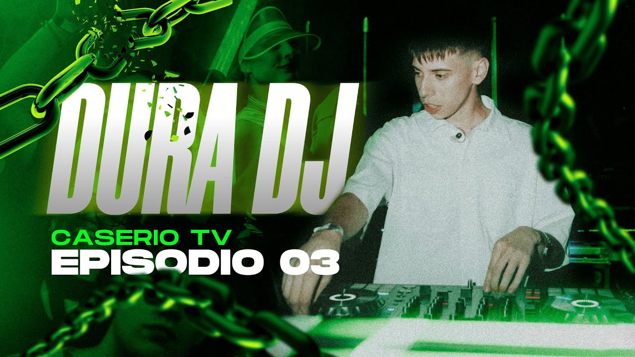 DURA DJ | CASERIO TV EPISODIO 03 | SET RKT