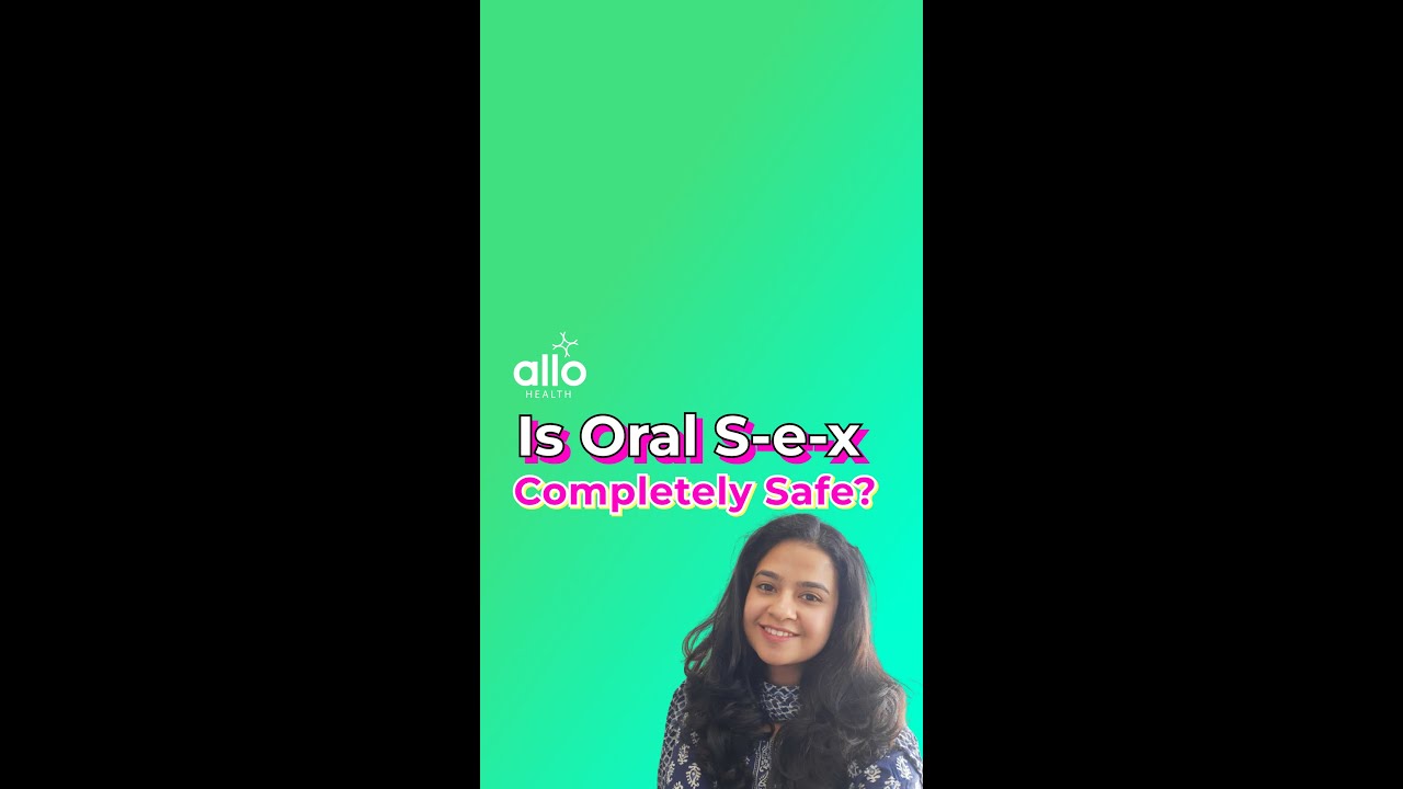 How Can I Make Oral Sex Safe? | Oral Sex and STIs? | Allo Health