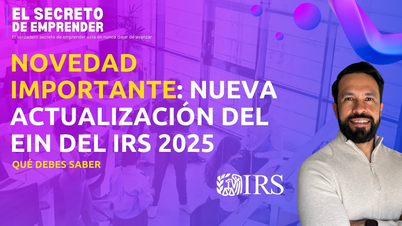 ¡Nueva forma de pedir tu EIN ante el IRS, Actualización Septiembre 2025!