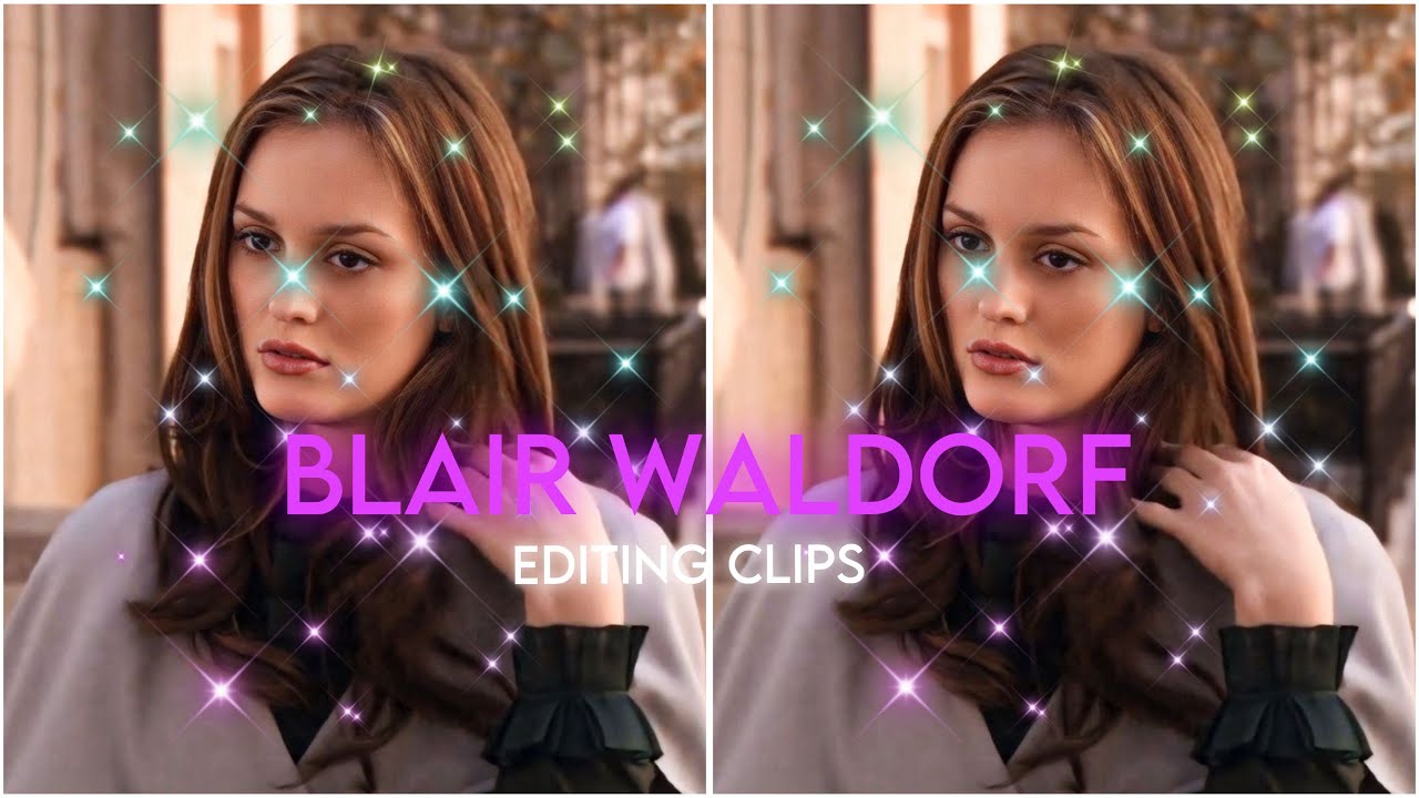 BLAIR WALDORF || GOSSIP GIRL || EDITING CLIPS 4K