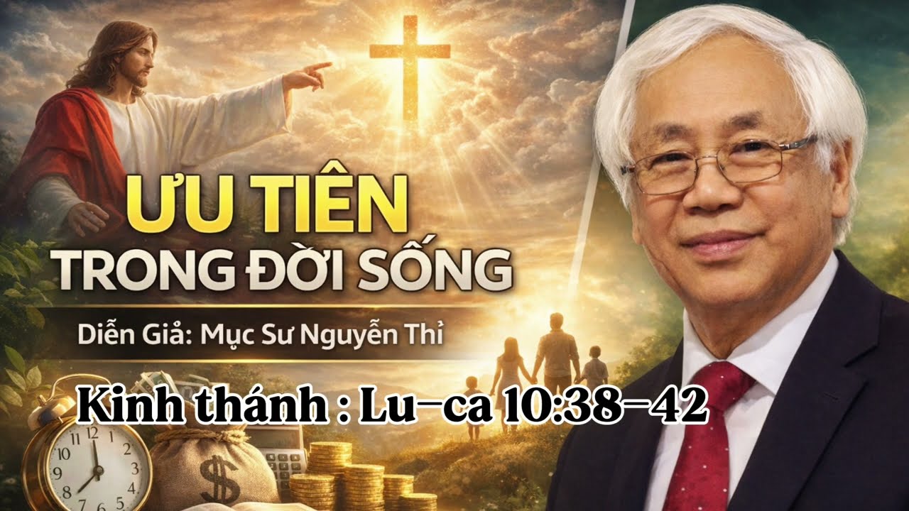 ƯU TIÊN TRONG ĐỜI SỐNG || Kinh Thánh: Lu-ca 10:38–4