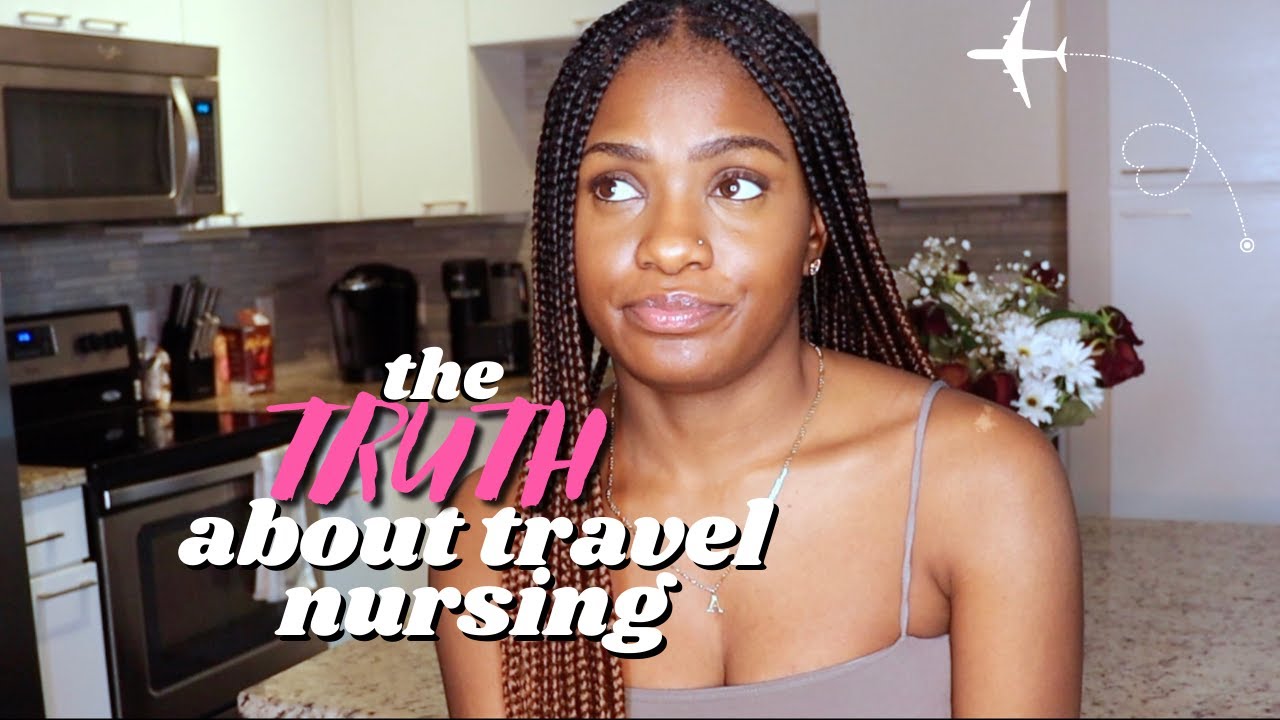 The TRUTH about Travel Nursing | What They Don't Tell You