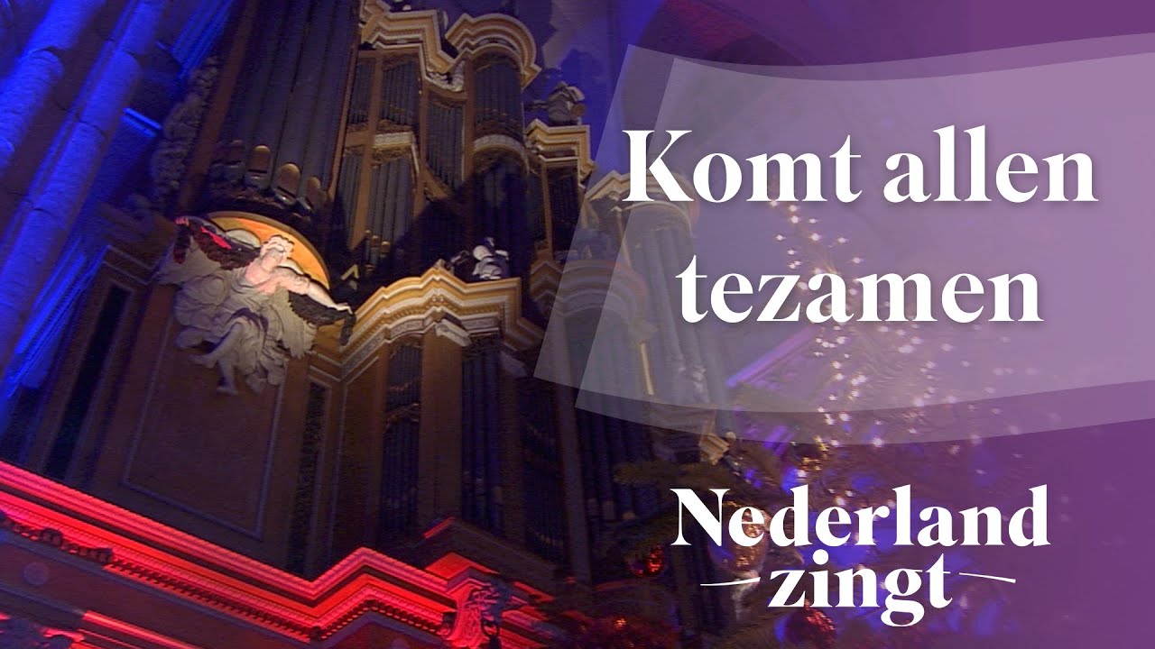 Komt allen tezamen - Nederland Zingt