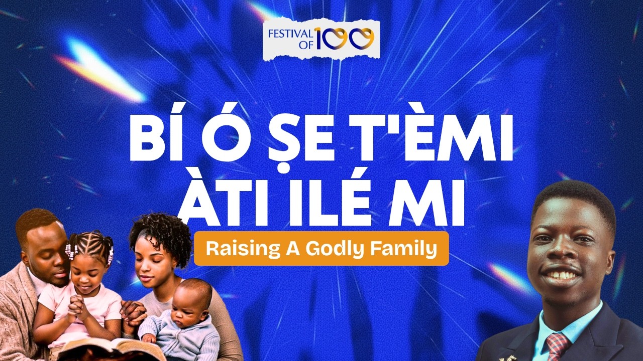 Bí Ó Ṣe T'èmi Àti Ilé Mi; Raising A Godly Family | Reverend Bode Johnson