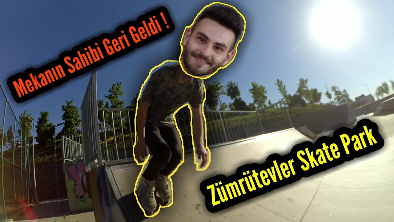 MEKANIN SAHİBİ GERİ GELDİ :) - ( Z&uuml;mr&uuml;tevler Skate Park ) - İslam Soysal - Burcu Kılıc -