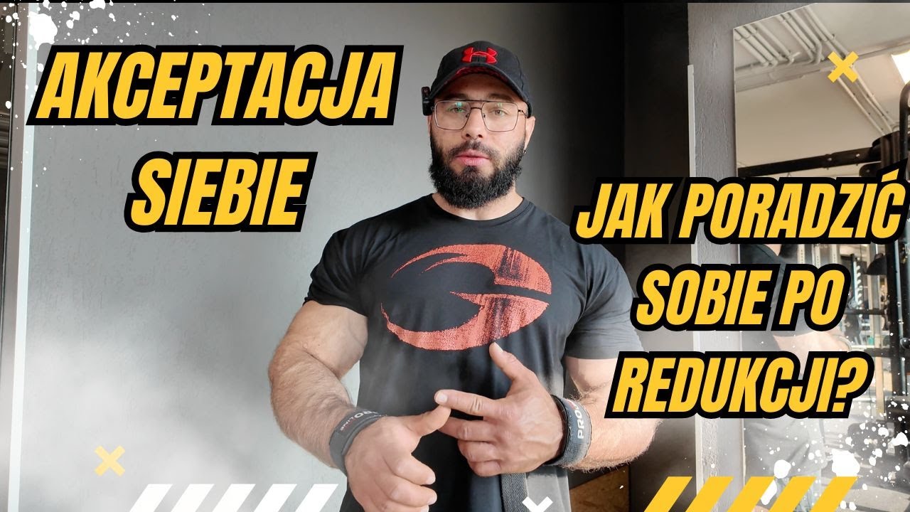 JAK ZAAKCEPTOWAĆ SIĘ W ''GORSZEJ'' WERSJI?
