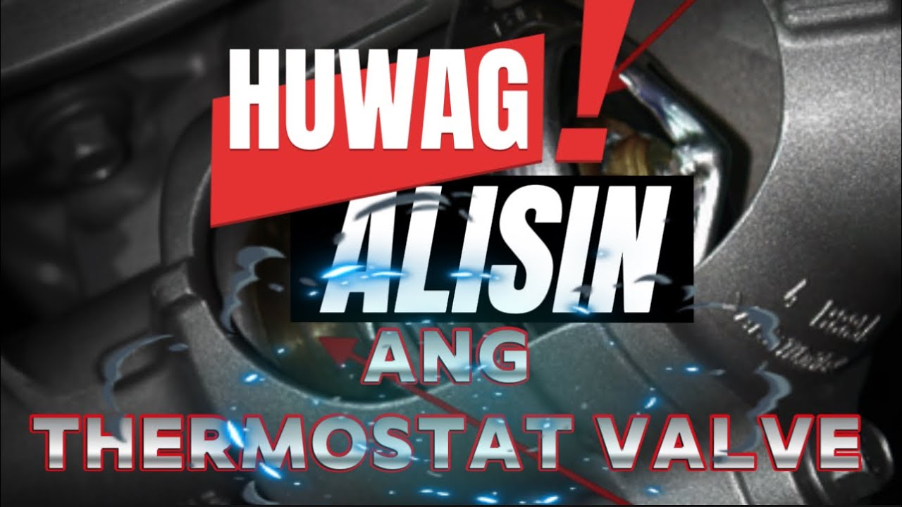 ANO ANG EFFECTS KAPAG ALISIN ANG THERMOSTAT VALVE?