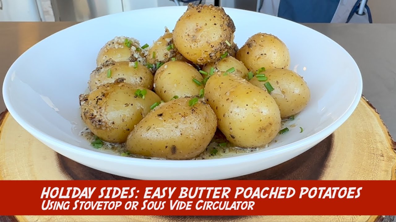 Holiday Sides: Easy Butter Poached Potatoes on the Stovetop or Sous Vide Circulator