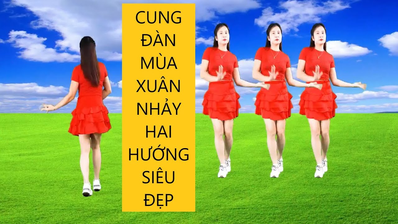 CUNG ĐÀN MÙA XUÂN/DVTT NHẢY HAI HƯỚNG ĐẸP-MỚI-ĐỘC-LẠ