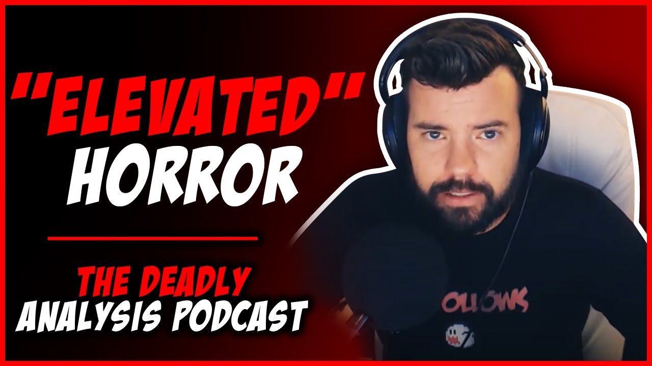 What is Elevated Horror? | The Deadly Analysis Podcast
