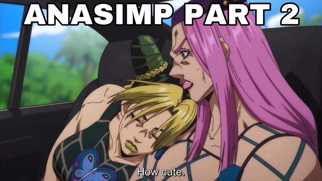 ANASIMP PART 2 - 9:40 Seconds of Anasui Being a Simp (JoJo&rsquo;s Bizzare Adventure Part 6)